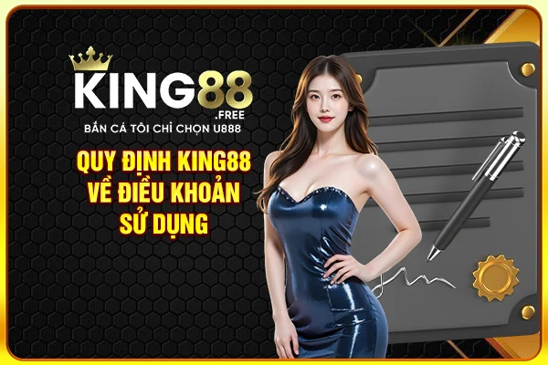 Quy định King88 về điều khoản sử dụng