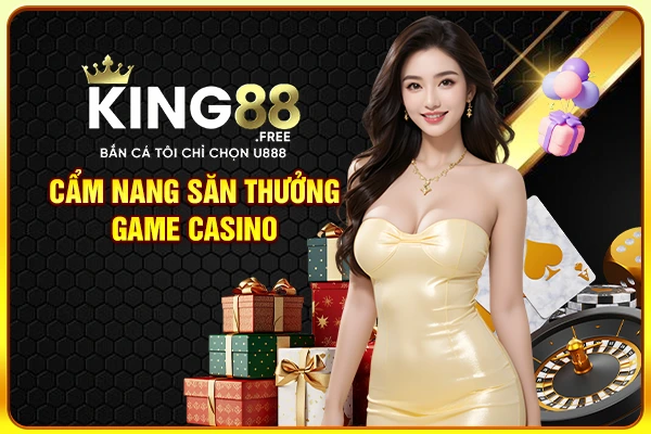 Cẩm nang săn thưởng game Casino
