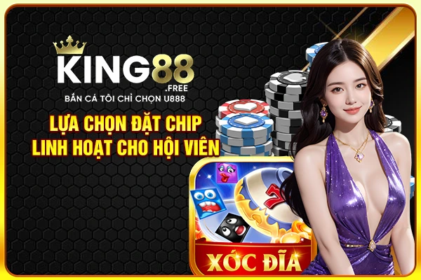 Lựa chọn đặt chip linh hoạt cho hội viên