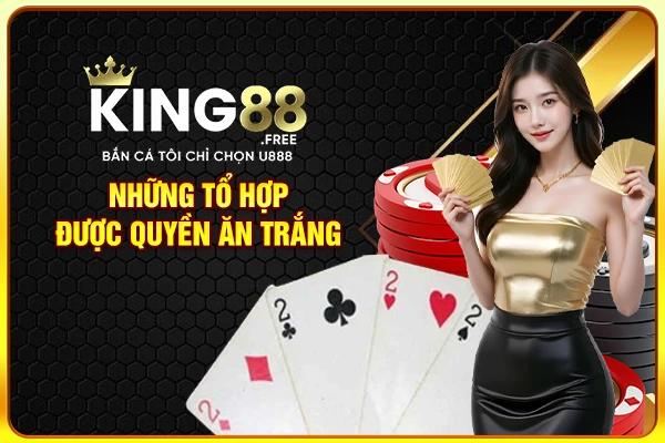 Những tổ hợp được quyền ăn trắng