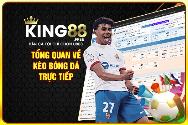 Tổng quan về kèo bóng đá trực tiếp